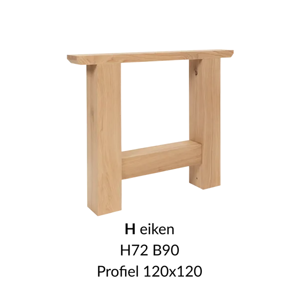 Eiken onderstel H  - 72cm hoog - 90cm breed. Profiel 120x120mm
