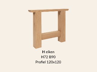 Eiken onderstel H - 72 cm hoog - 90 cm breed. Profiel 120 × 120 mm
