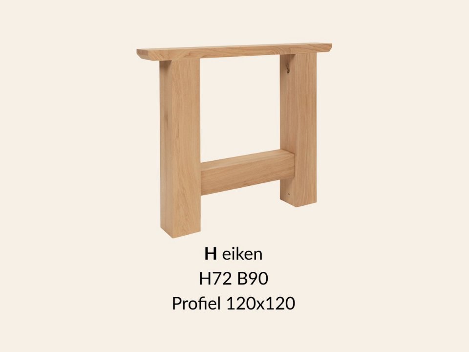Eiken onderstel H - 72 cm hoog - 90 cm breed. Profiel 120 × 120 mm