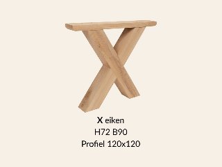 Eiken onderstel X - 72 cm hoog - 90 cm breed. Profiel 120 × 120 mm